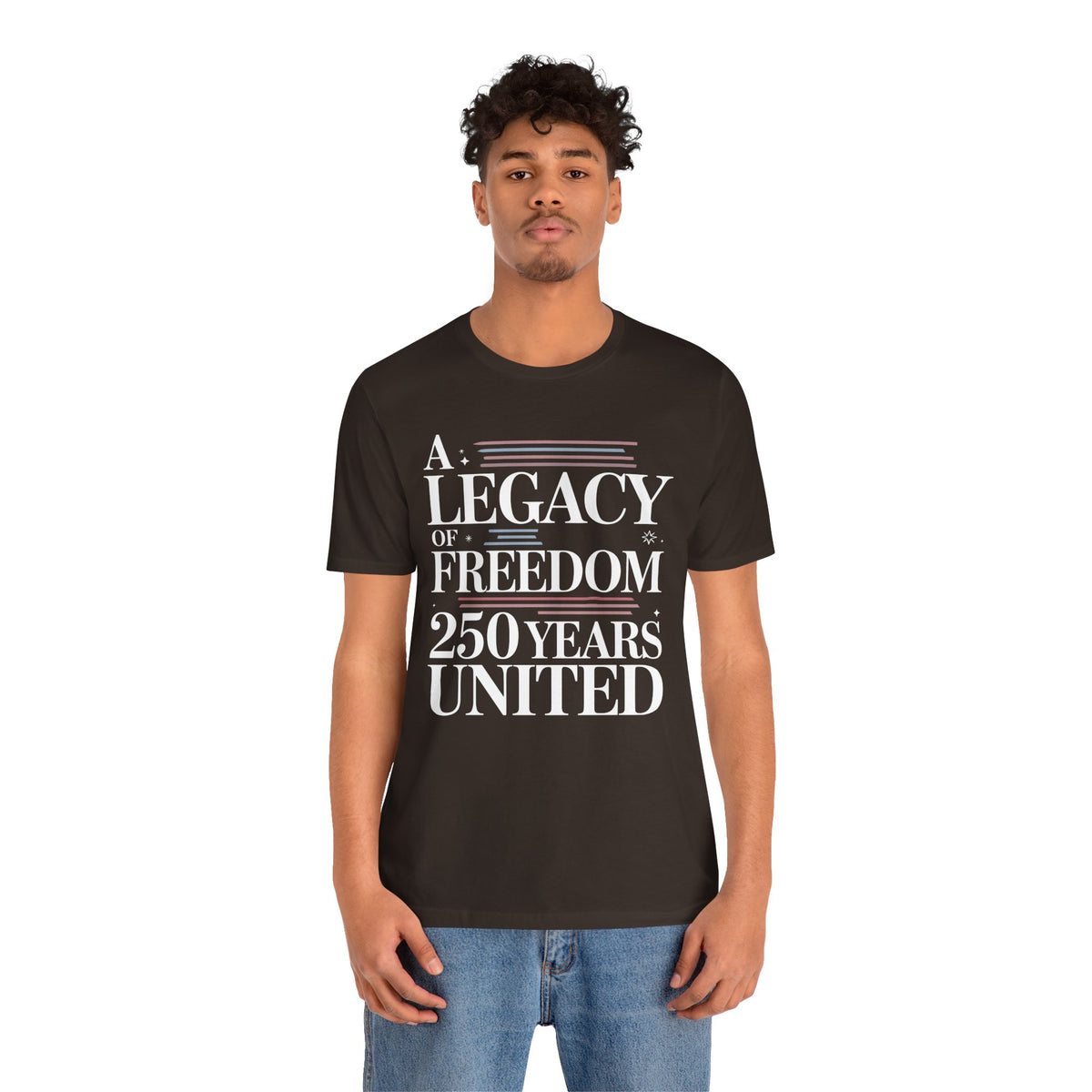 A Legacy of Freedom 250 Years United Unisex T-Shirt | USA 250 Years Shirt