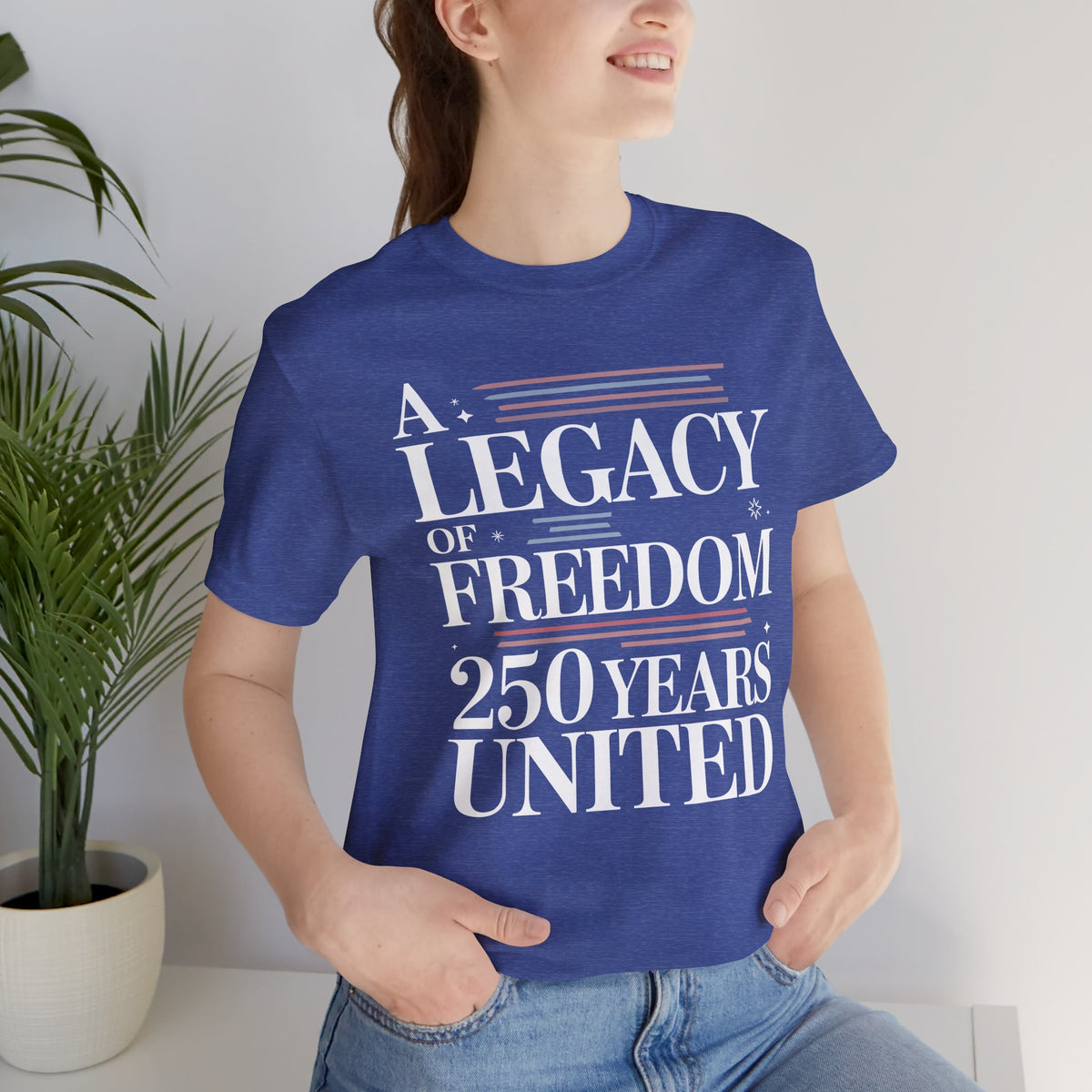 A Legacy of Freedom 250 Years United Unisex T-Shirt | USA 250 Years Shirt
