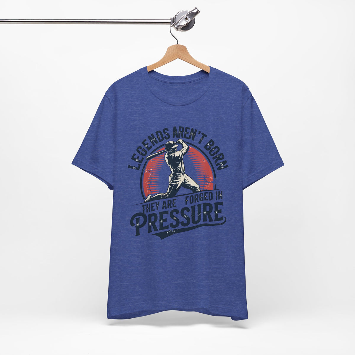 Legends Are Forged in Pressure Motivational Baseball Unisex Shirt