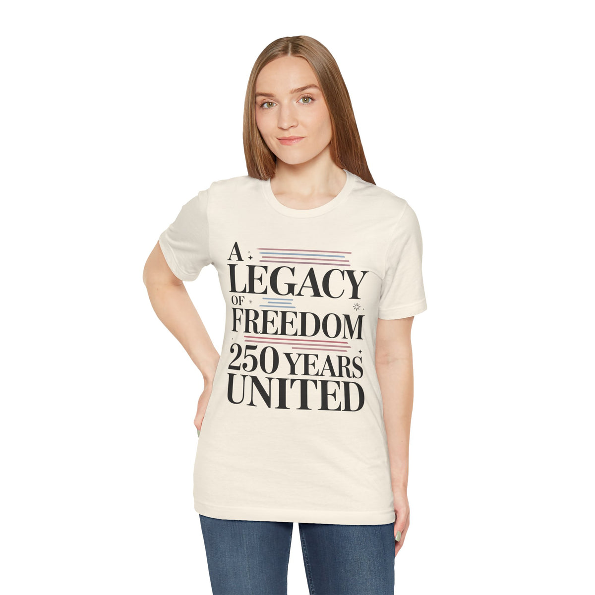 A Legacy of Freedom 250 Years United Unisex T-Shirt | USA 250 Years Shirt