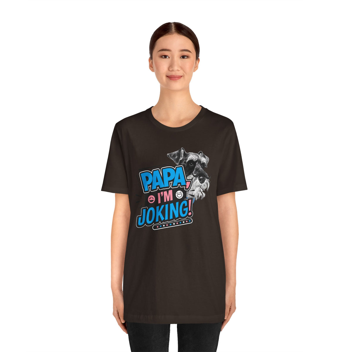 Papa I'm Joking Funny Schnauzer Unisex T-Shirt | Funny Schnauzer Dad Shirt