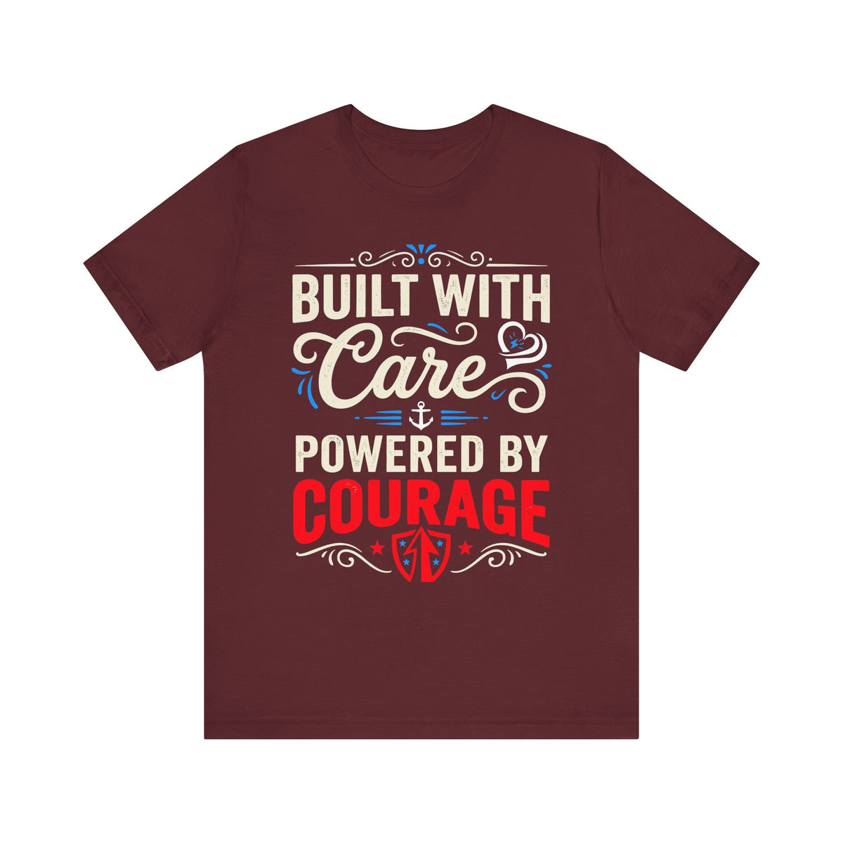 T-Shirt-"Built With Care, Powered By Courage" Inspirational Unisex T-shirt by Printify