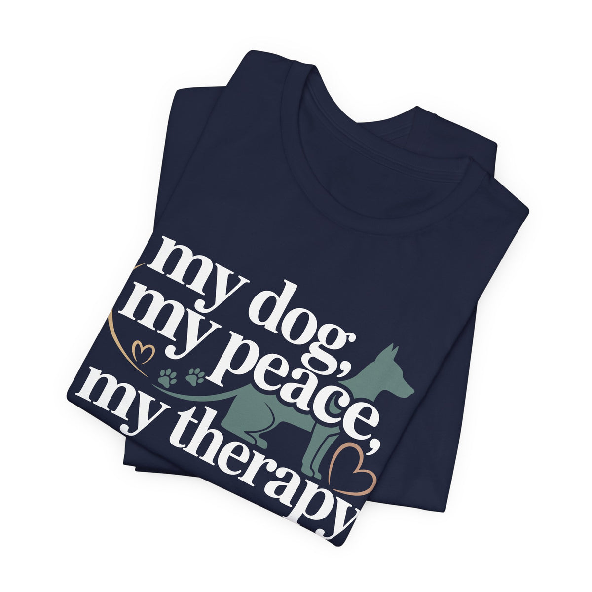 My Dog My Peace My Therapy Unisex T-Shirt | Dog Mom Shirt | Cute Pet Lover