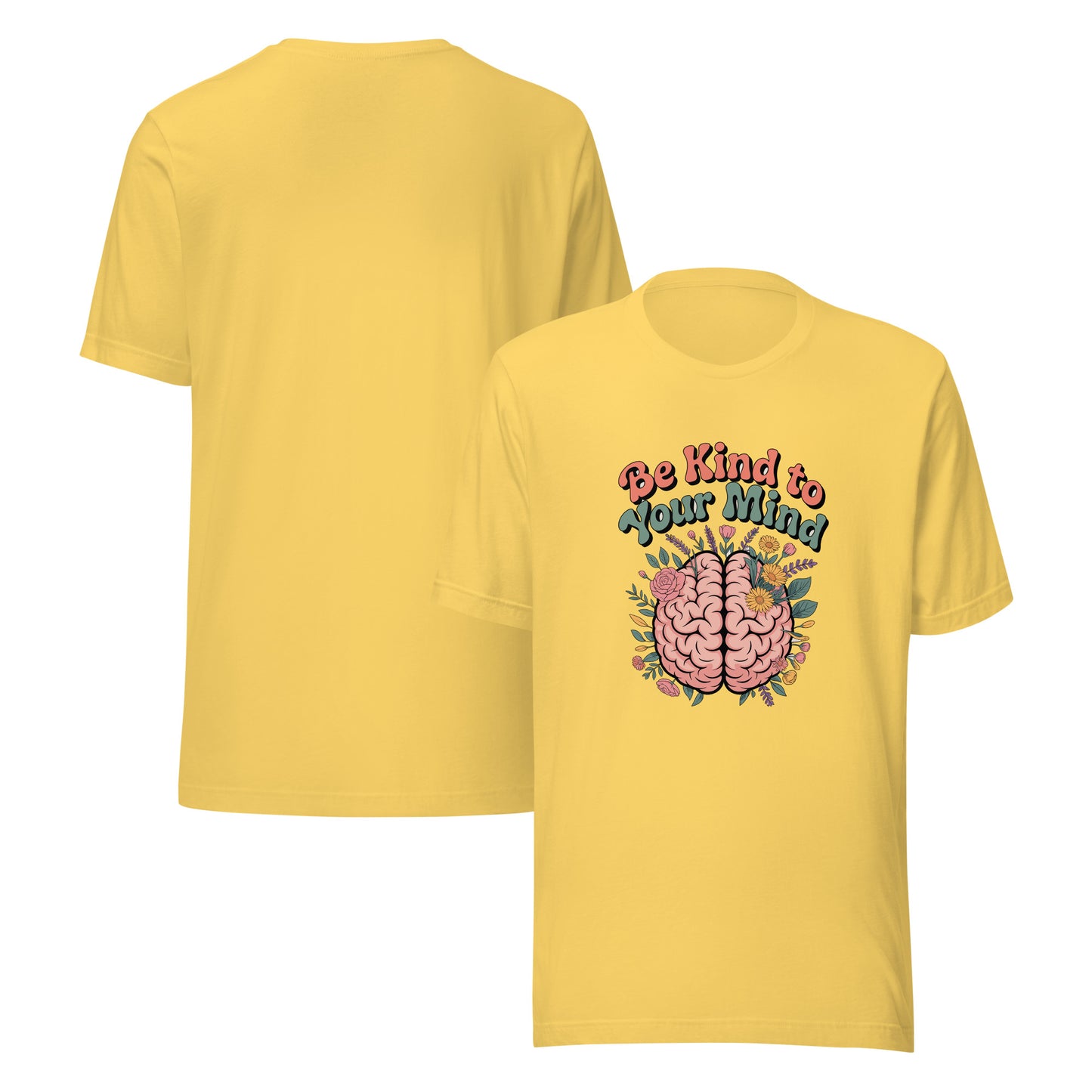 Be Kind To Your Mind Unisex T-Shirt | Mental Health Graphic Tee by Ortrends