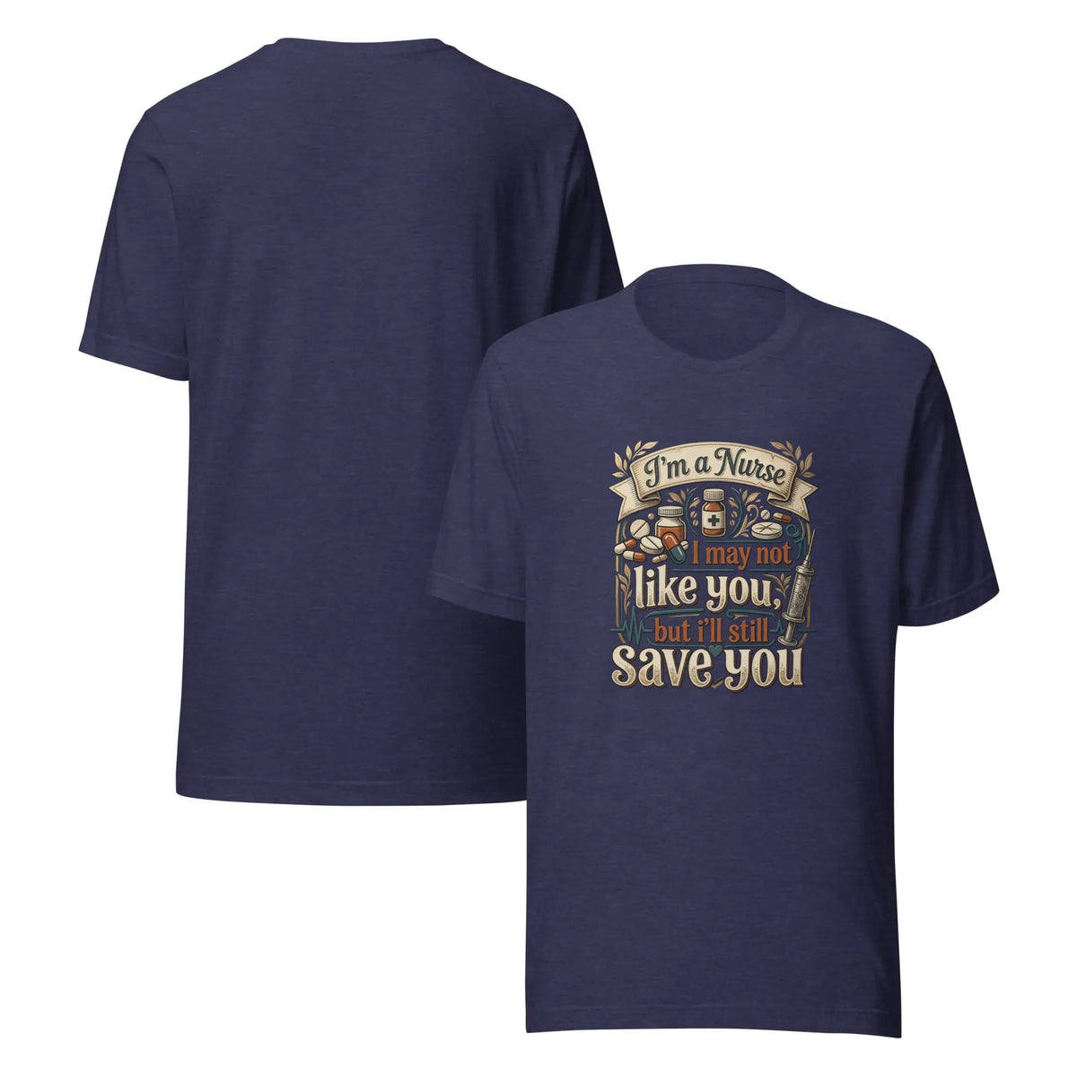 Funny Nurse I May Not Like You But I'll Save You Tee | Ortrends