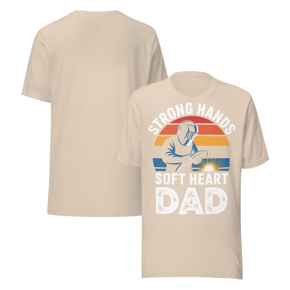 Strong Hands Soft Heart Dad Unisex T-Shirt | Bella Canvas DTG Welder Tee by Ortrends