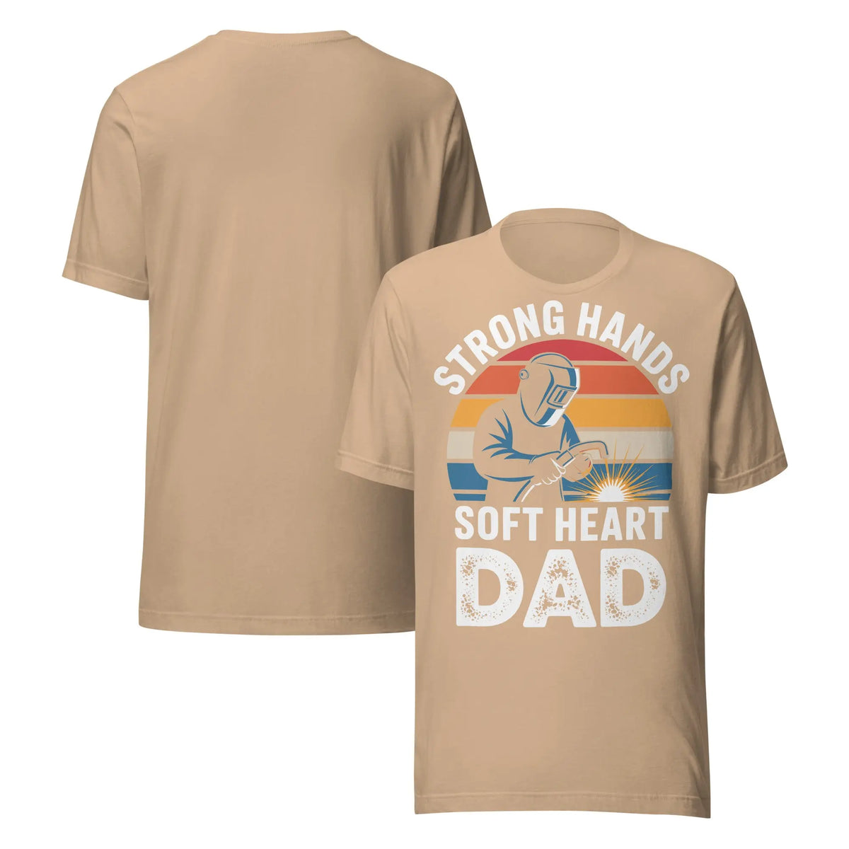 Strong Hands Soft Heart Dad Unisex T-Shirt | Bella Canvas DTG Welder Tee by Ortrends