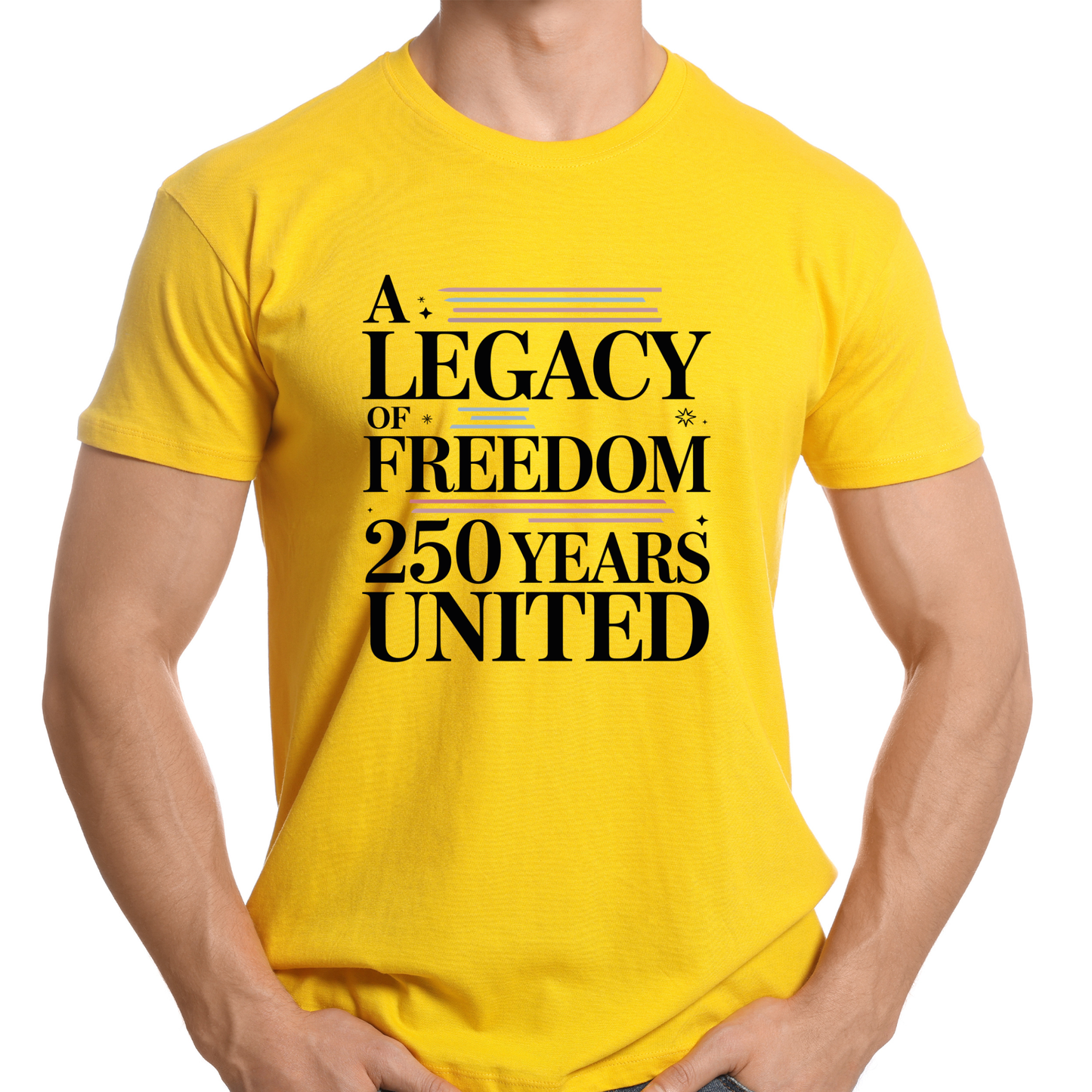 A Legacy of Freedom – 250 Years United T-Shirt | Patriotic USA 4th of July Shirt
