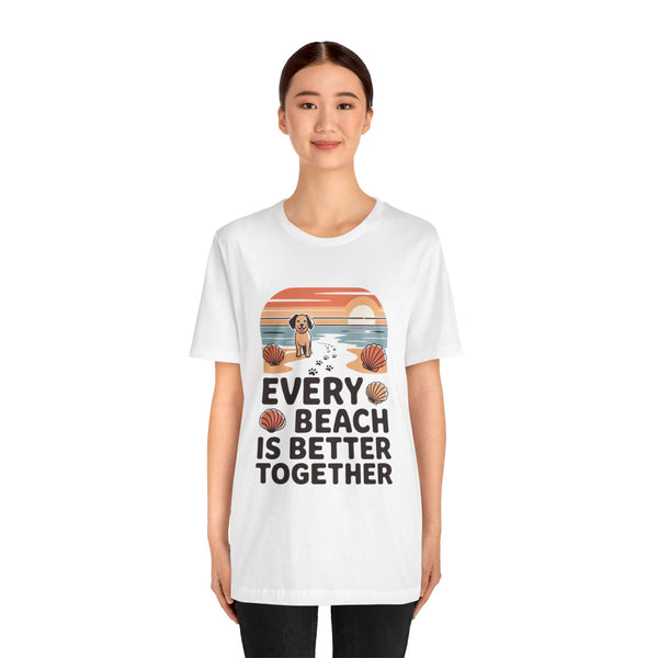 Every Beach Is Better Together T-Shirt-Cute Dog Beach Sunset Unisex Tee by Printify