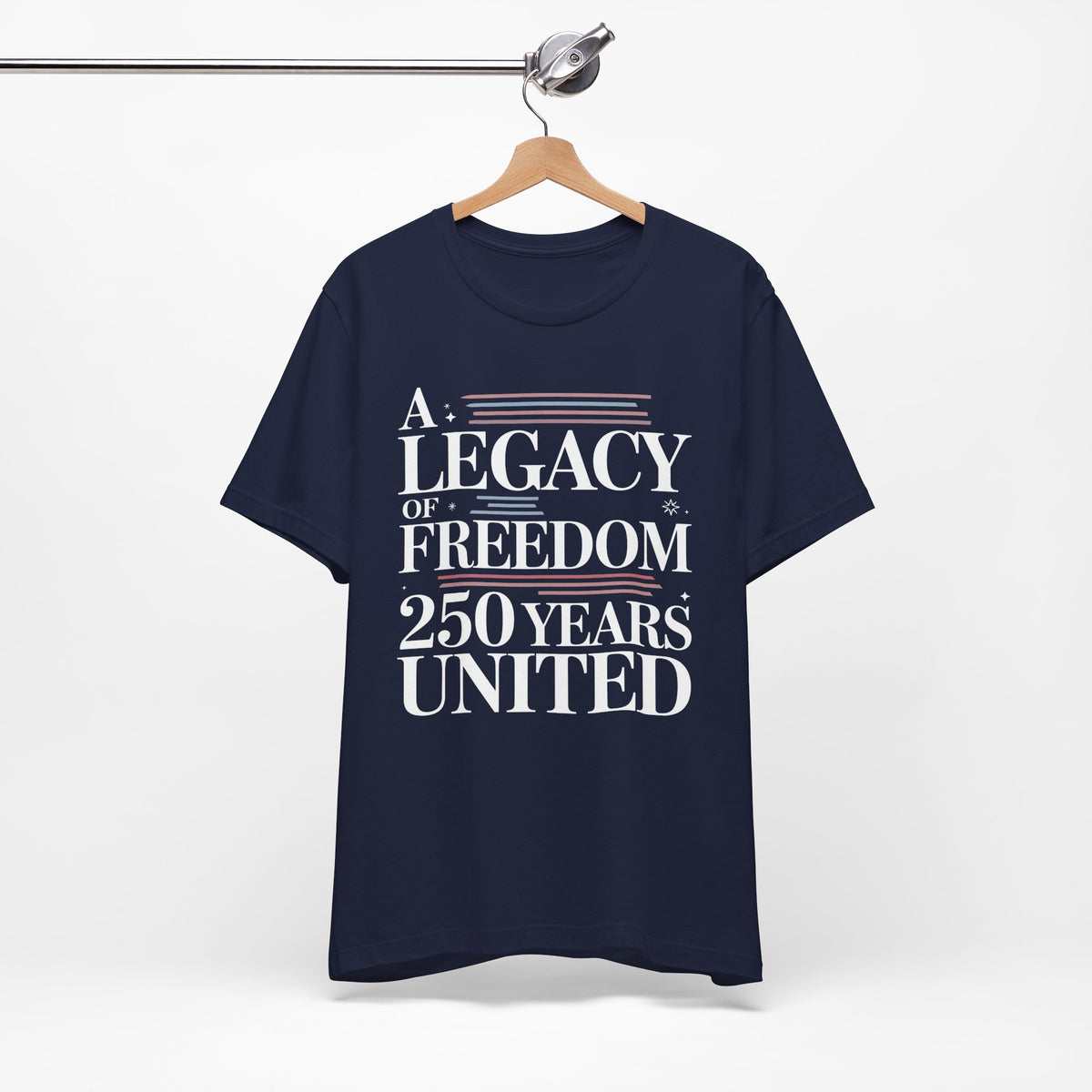 A Legacy of Freedom 250 Years United Unisex T-Shirt | USA 250 Years Shirt