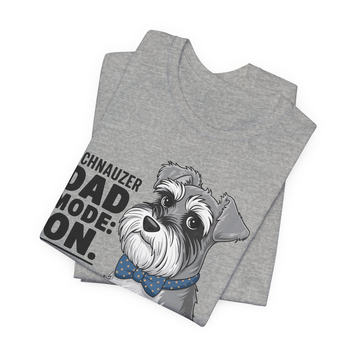 Schnauzer Dad Mode On Unisex T-Shirt | Schnauzer Dad Shirt | Funny Miniature