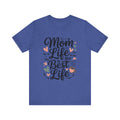 Mom Life Is the Best Life Tee-Mother's Day Mom Shirt, Cute Heart & Coffee Graphic Unisex T-Shirt by Printify
