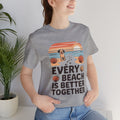 Every Beach Is Better Together T-Shirt-Cute Dog Beach Sunset Unisex Tee by Printify
