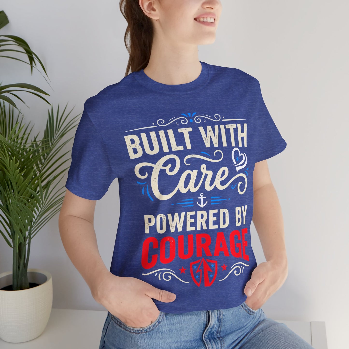 T-Shirt-"Built With Care, Powered By Courage" Inspirational Unisex T-shirt by Printify