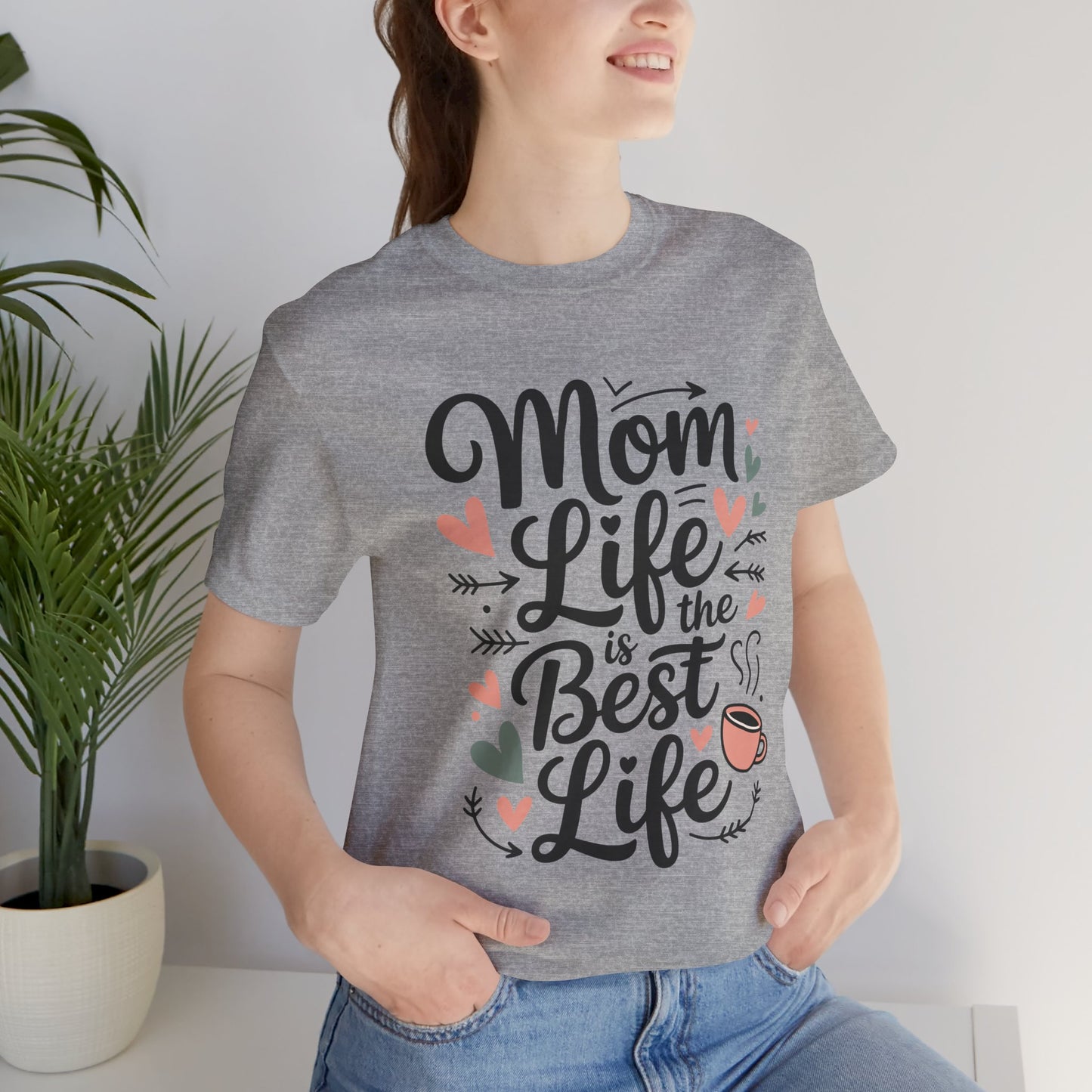 Mom Life Is the Best Life Tee-Mother's Day Mom Shirt, Cute Heart & Coffee Graphic Unisex T-Shirt by Printify