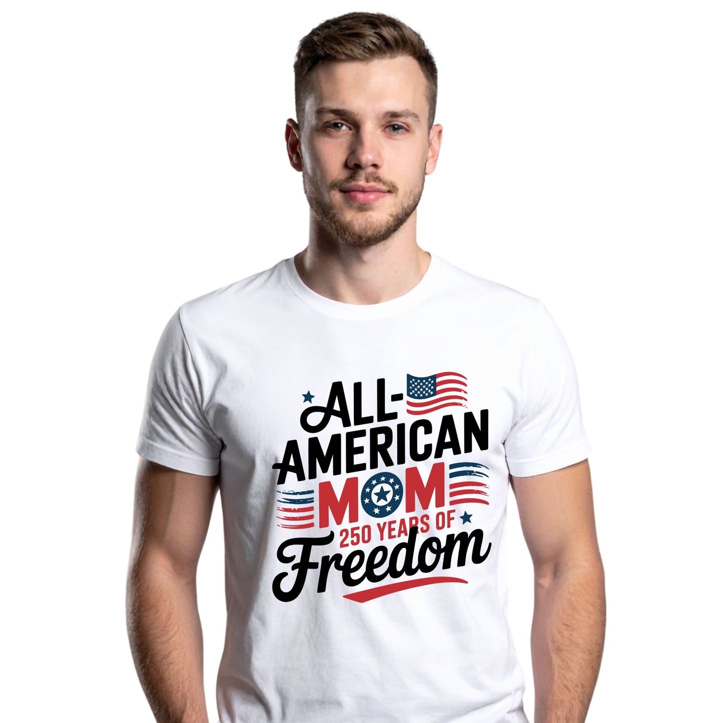 All-American Mom – 250 Years of Freedom T-Shirt | Patriotic Mom Shirt | 4th of July Gift for Mom
