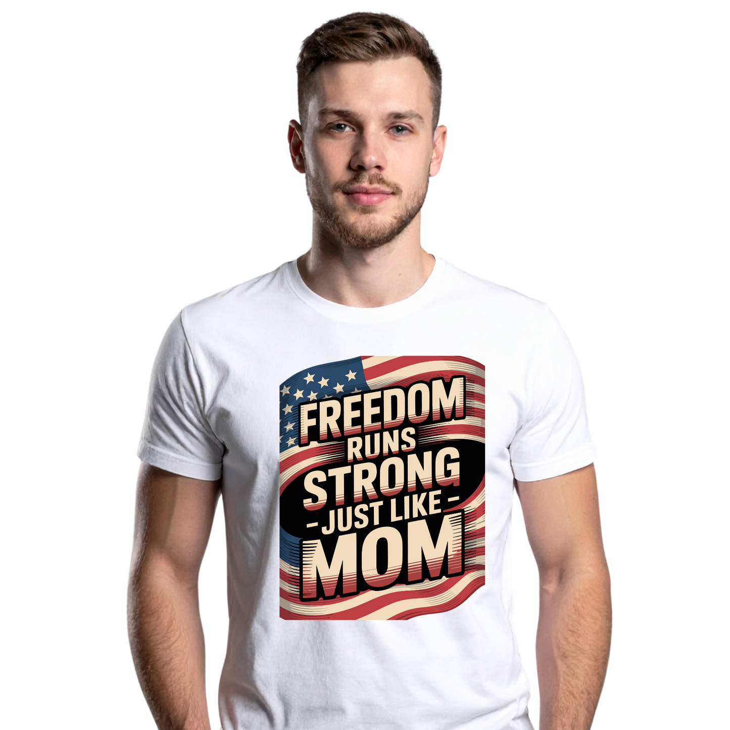 Freedom Runs Strong – Just Like Mom T-Shirt | Patriotic Mom Shirt | 4th of July Gift for Mom | American Pride Tee
