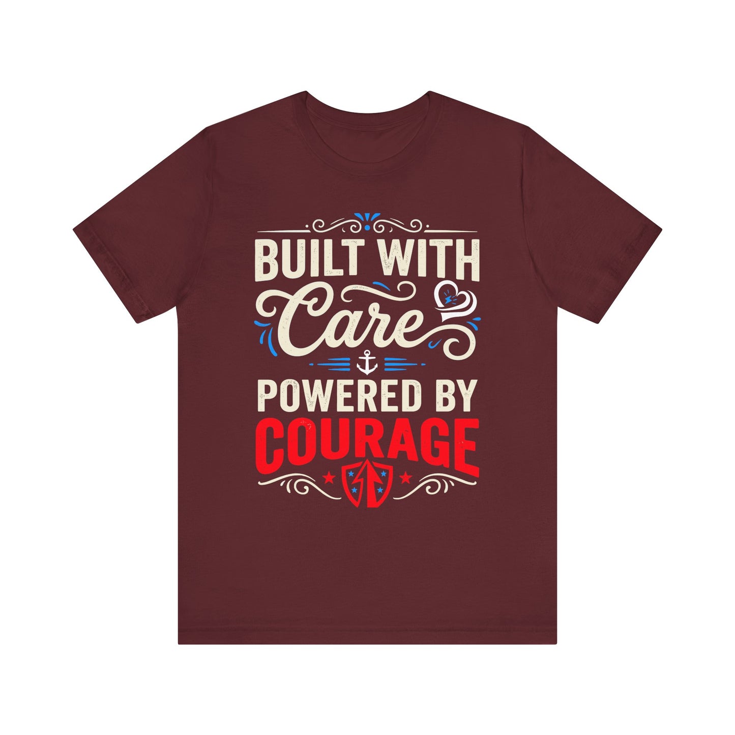 T-Shirt-"Built With Care, Powered By Courage" Inspirational Unisex T-shirt by Printify