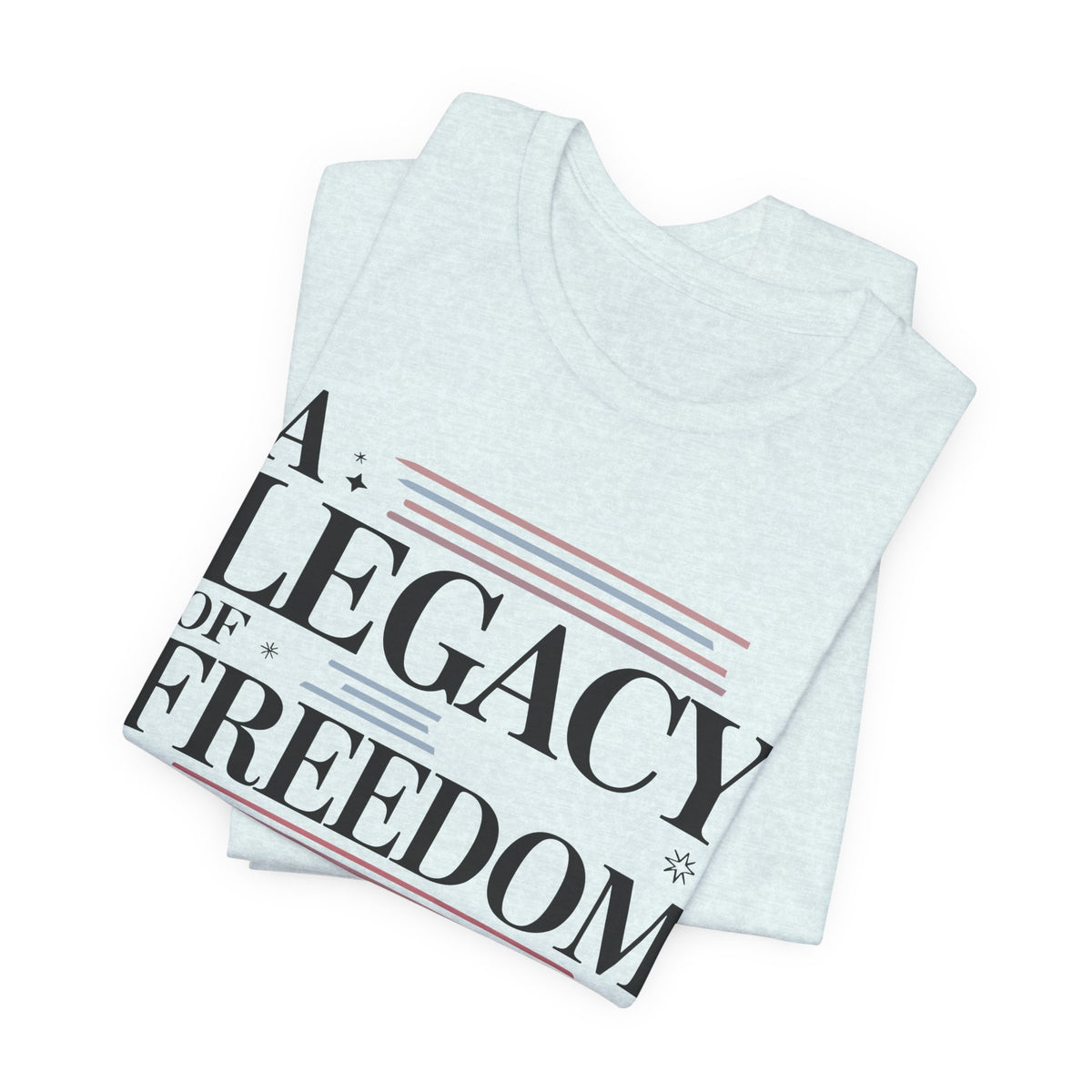 A Legacy of Freedom 250 Years United Unisex T-Shirt | USA 250 Years Shirt