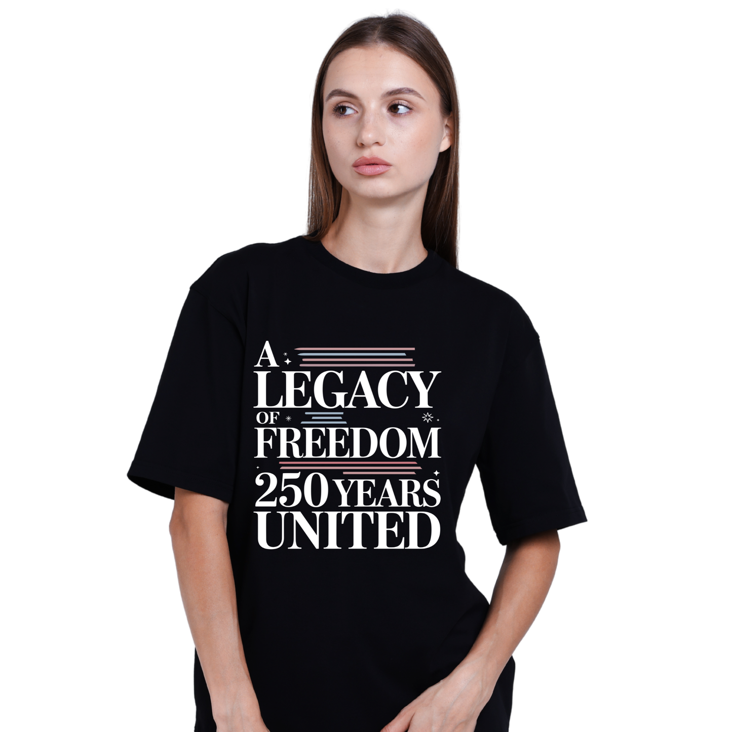 A Legacy of Freedom – 250 Years United T-Shirt | Patriotic USA 4th of July Shirt