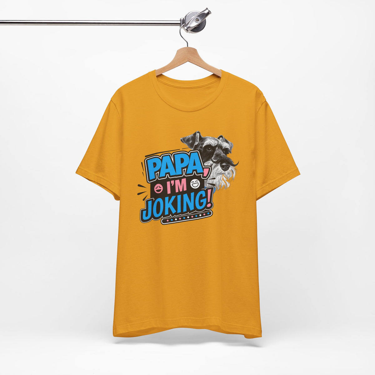 Papa I'm Joking Funny Schnauzer Unisex T-Shirt | Funny Schnauzer Dad Shirt
