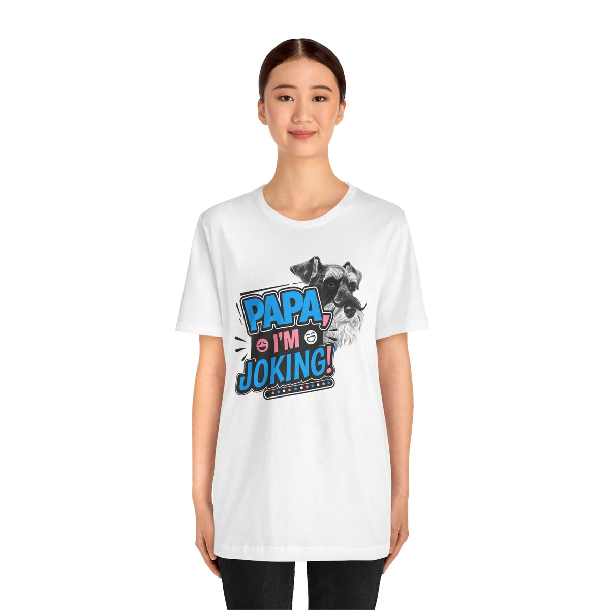 Papa I'm Joking Funny Schnauzer Unisex T-Shirt | Funny Schnauzer Dad Shirt