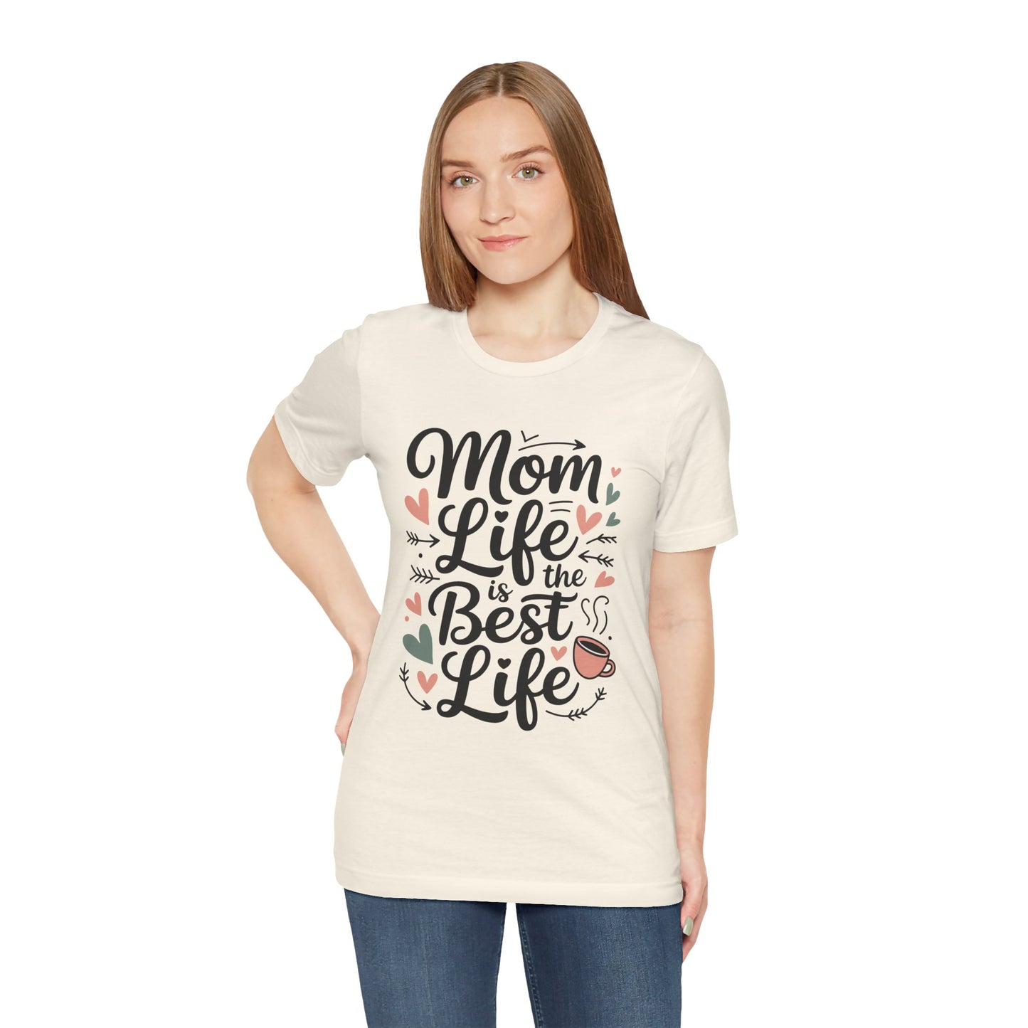Mom Life Is the Best Life Tee-Mother's Day Mom Shirt, Cute Heart & Coffee Graphic Unisex T-Shirt by Printify