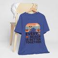Every Beach Is Better Together T-Shirt-Cute Dog Beach Sunset Unisex Tee by Printify