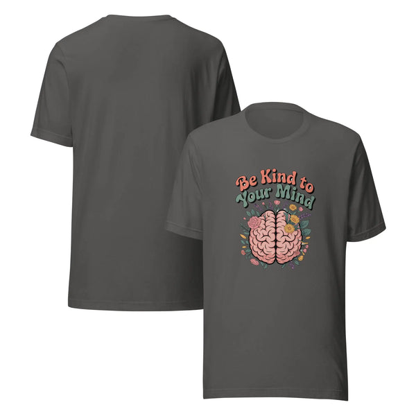 Be Kind To Your Mind Unisex T-Shirt | Mental Health Graphic Tee by Ortrends