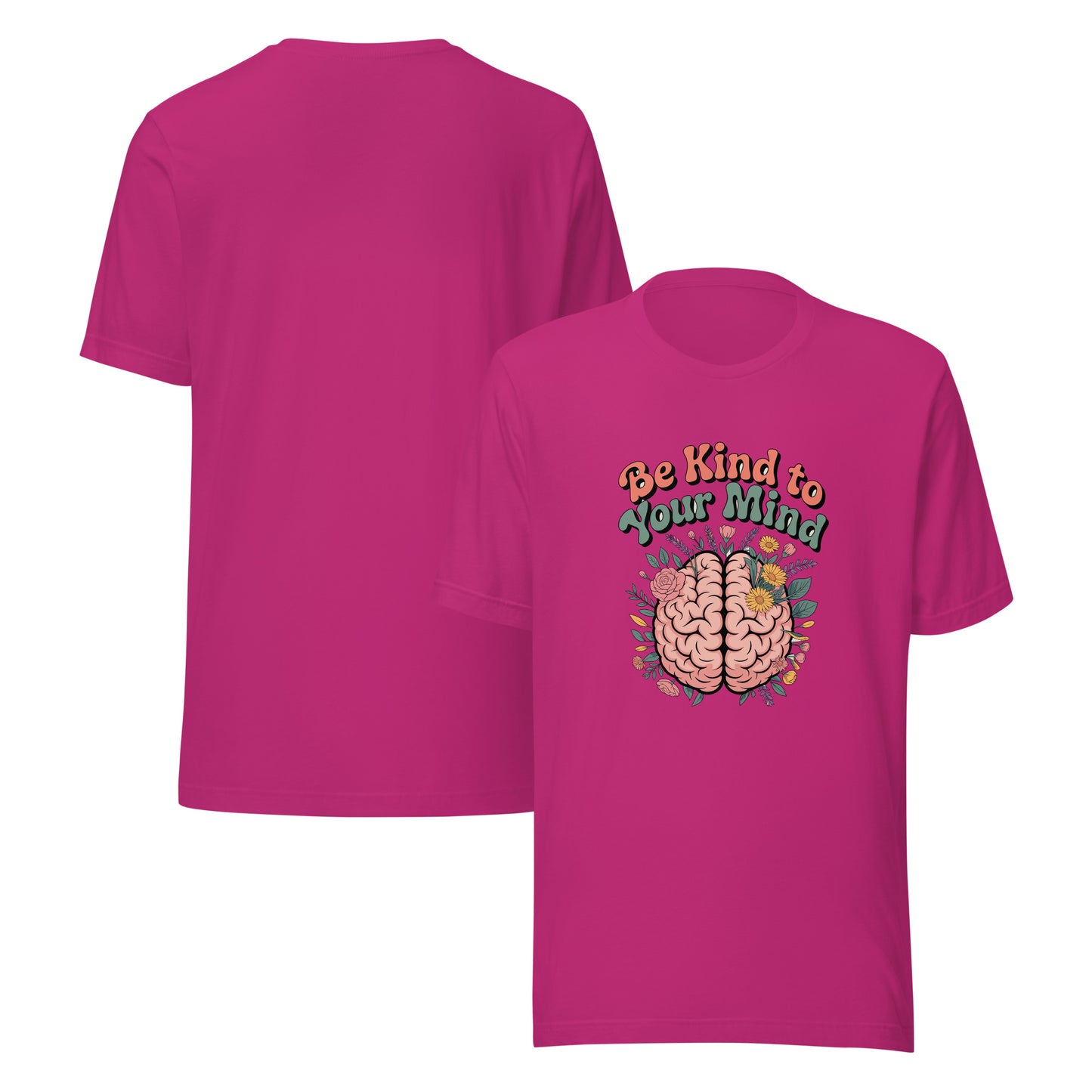 Be Kind To Your Mind Unisex T-Shirt | Mental Health Graphic Tee by Ortrends
