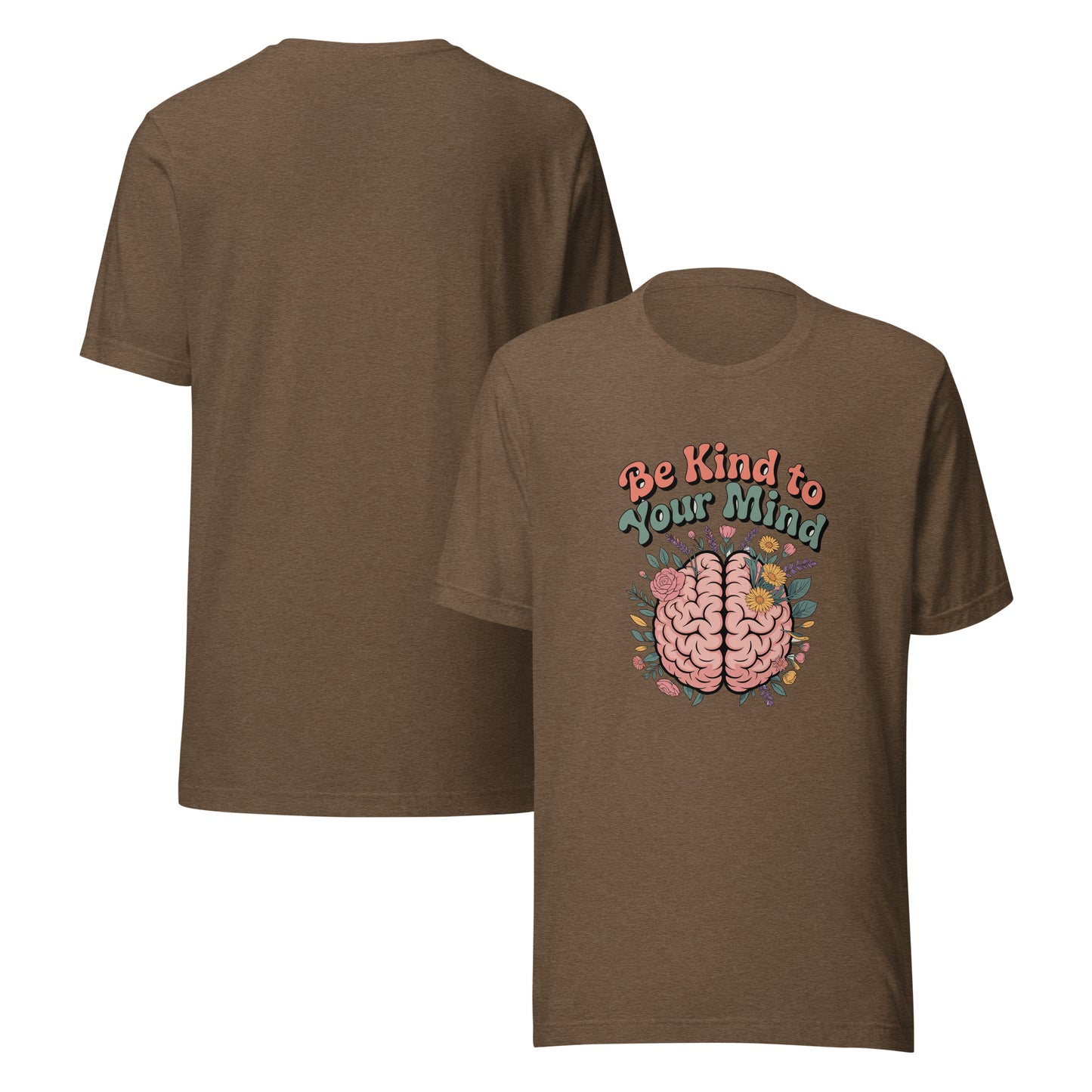 Be Kind To Your Mind Unisex T-Shirt | Mental Health Graphic Tee by Ortrends