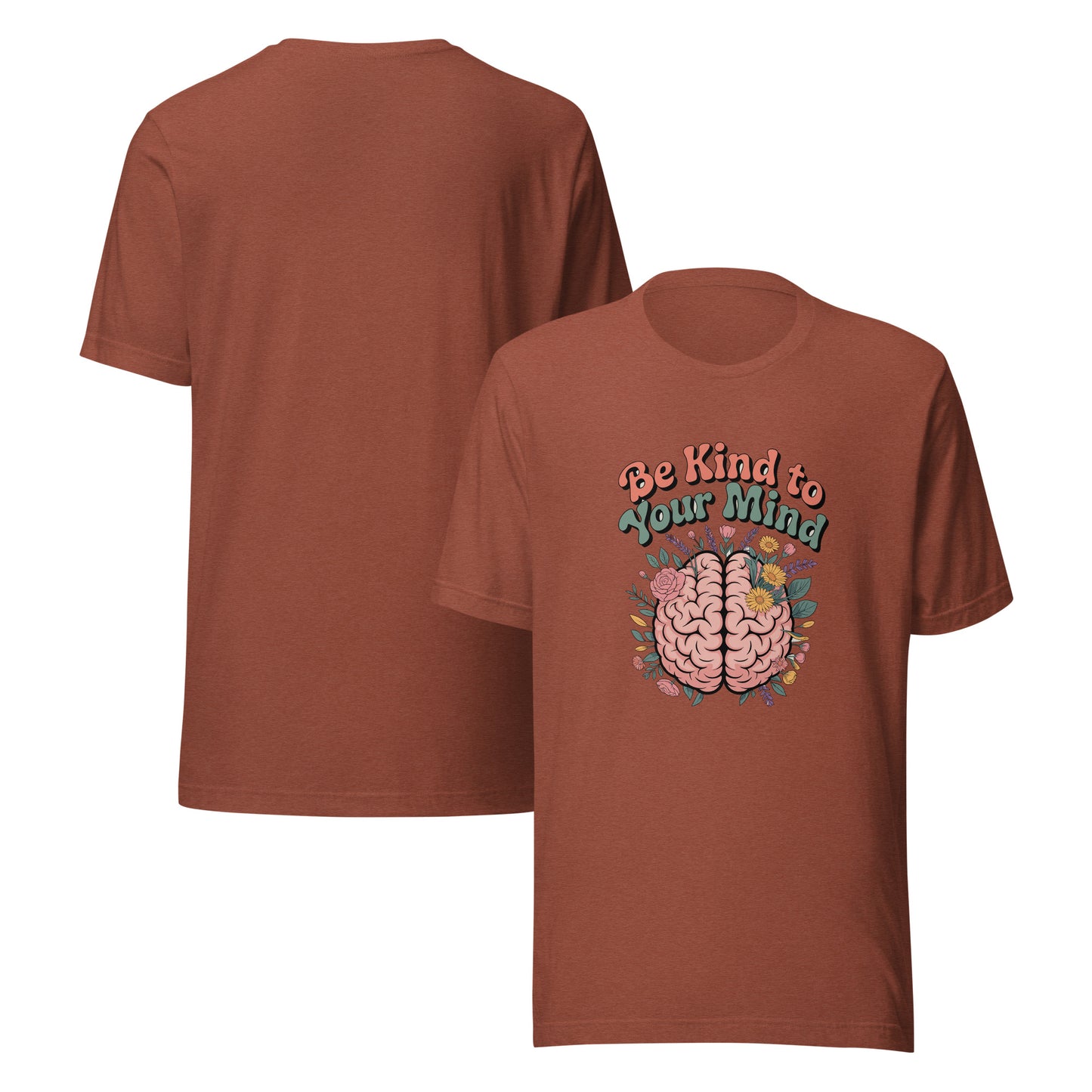 Be Kind To Your Mind Unisex T-Shirt | Mental Health Graphic Tee by Ortrends