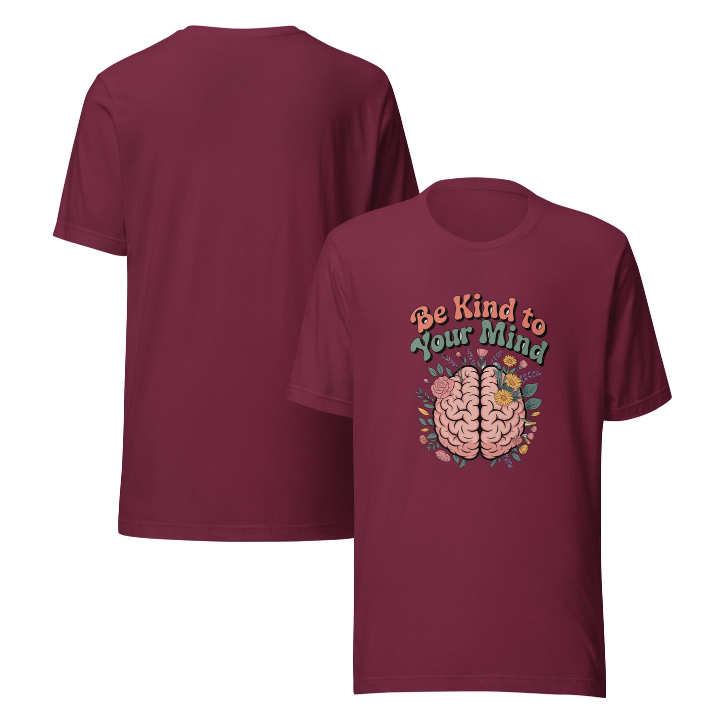 Be Kind To Your Mind Unisex T-Shirt | Mental Health Graphic Tee by Ortrends