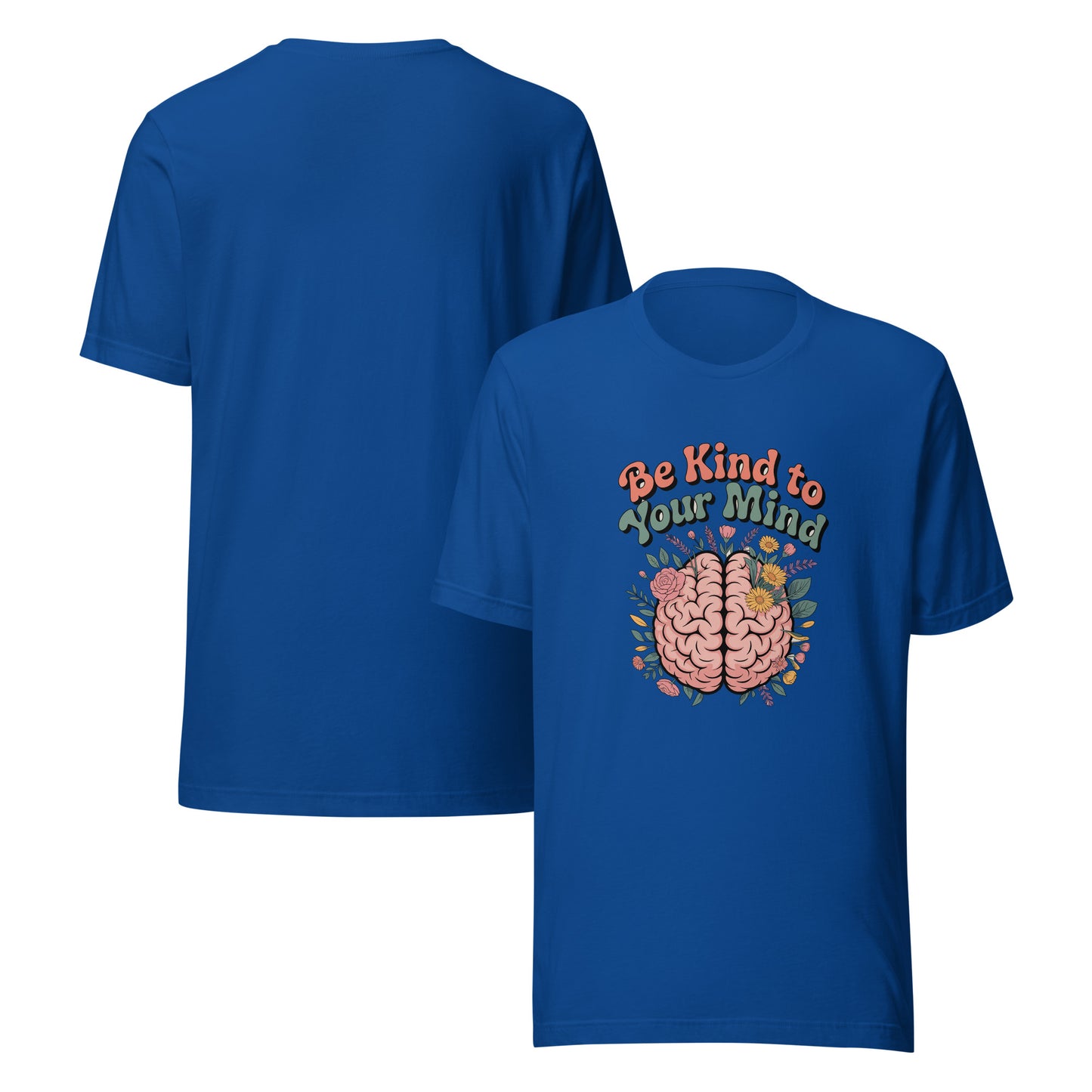 Be Kind To Your Mind Unisex T-Shirt | Mental Health Graphic Tee by Ortrends