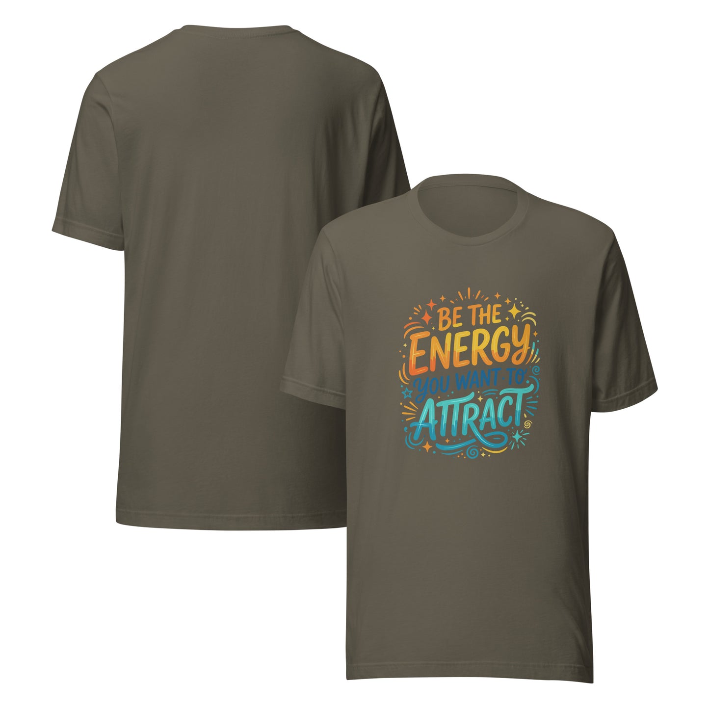 Colorful unisex graphic tee reading Be the Energy You Want to Attract, vibrant inspirational shirt