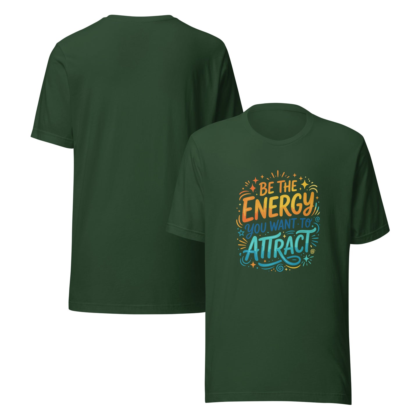 Colorful unisex graphic tee reading Be the Energy You Want to Attract, vibrant inspirational shirt