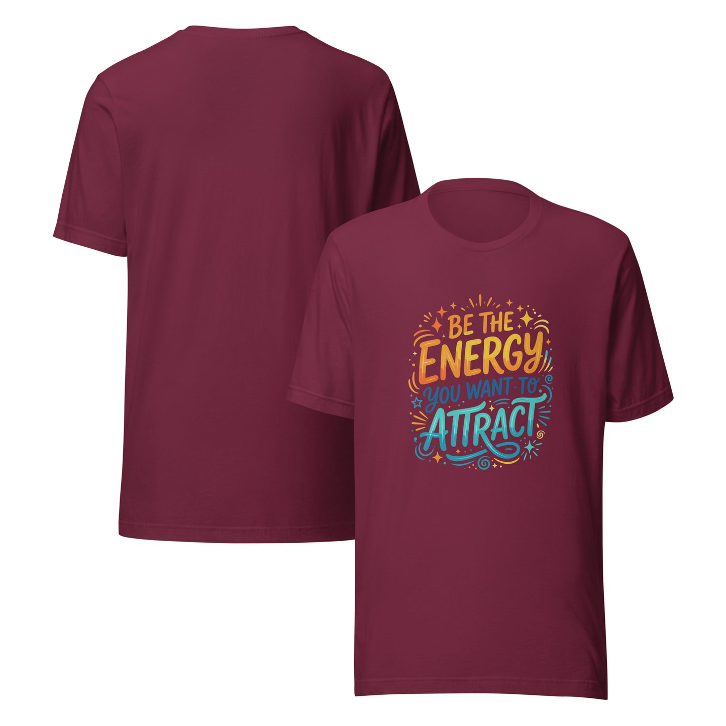 Colorful unisex graphic tee reading Be the Energy You Want to Attract, vibrant inspirational shirt