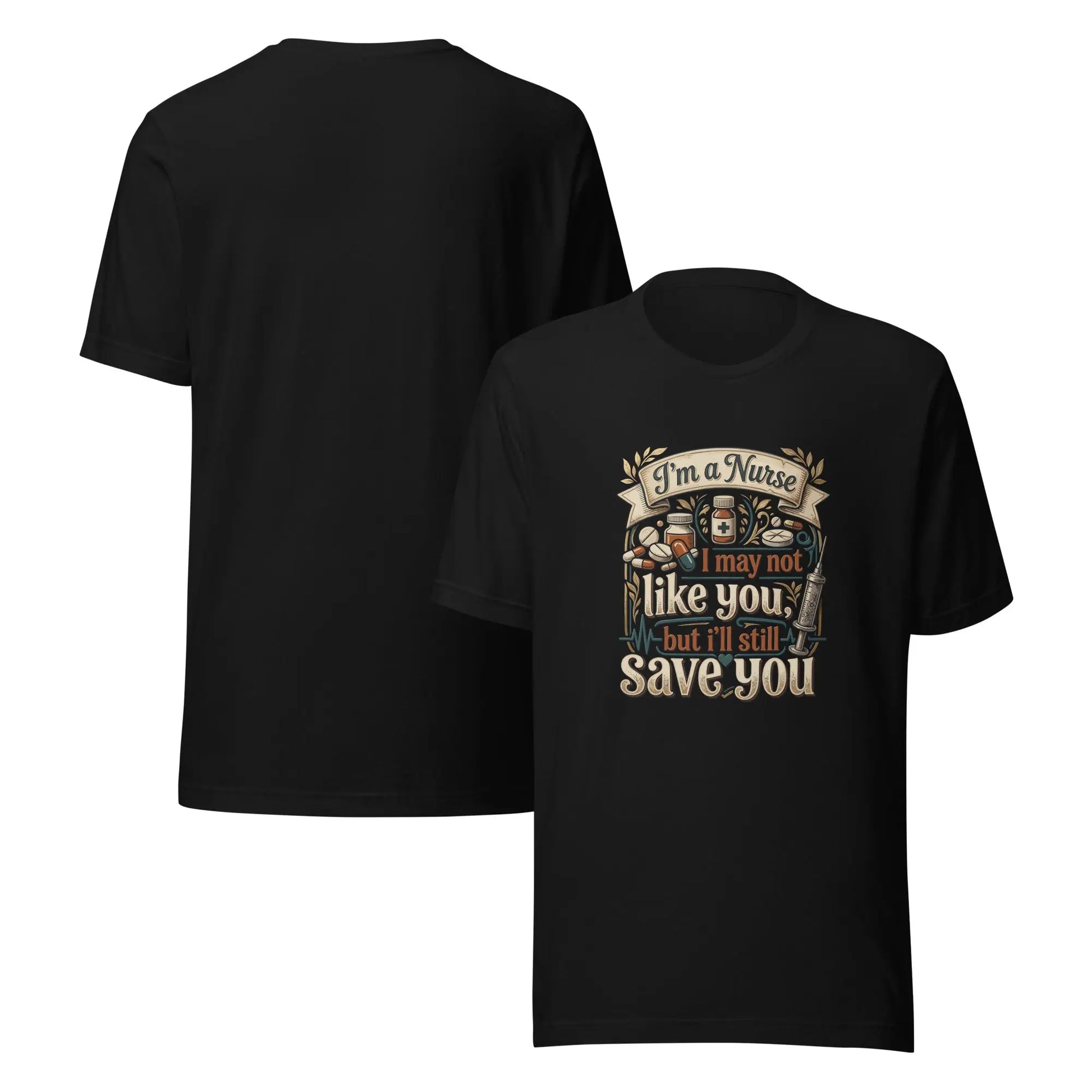 Funny Nurse I May Not Like You But I'll Save You Tee | Ortrends
