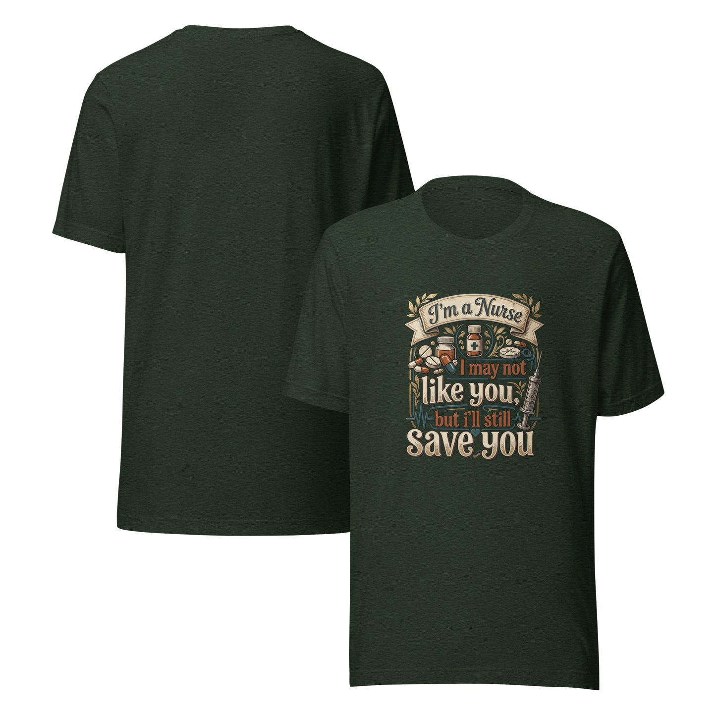 Funny Nurse I May Not Like You But I'll Save You Tee | Ortrends