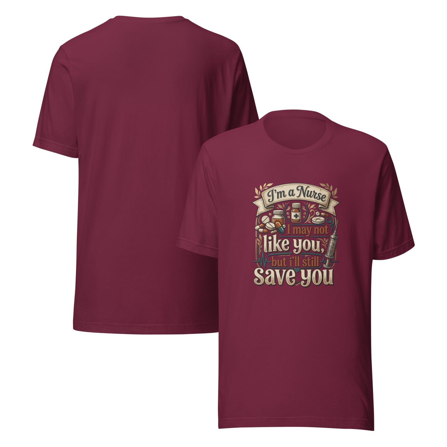 Funny Nurse I May Not Like You But I'll Save You Tee | Ortrends