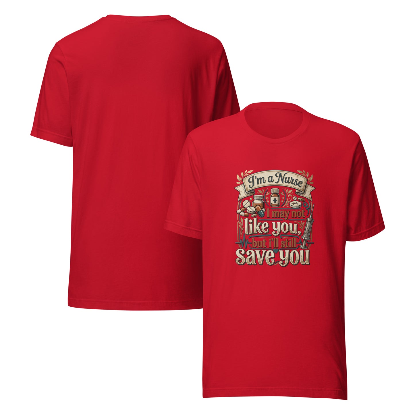 Funny Nurse I May Not Like You But I'll Save You Tee | Ortrends