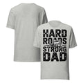 Hard Roads Strong Dad Unisex T-Shirt | Bella Canvas DTG Trucker Tee by Ortrends