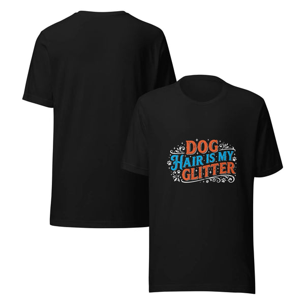 Dog Hair is My Glitter Funny Dog Mom Tee by Ortrends