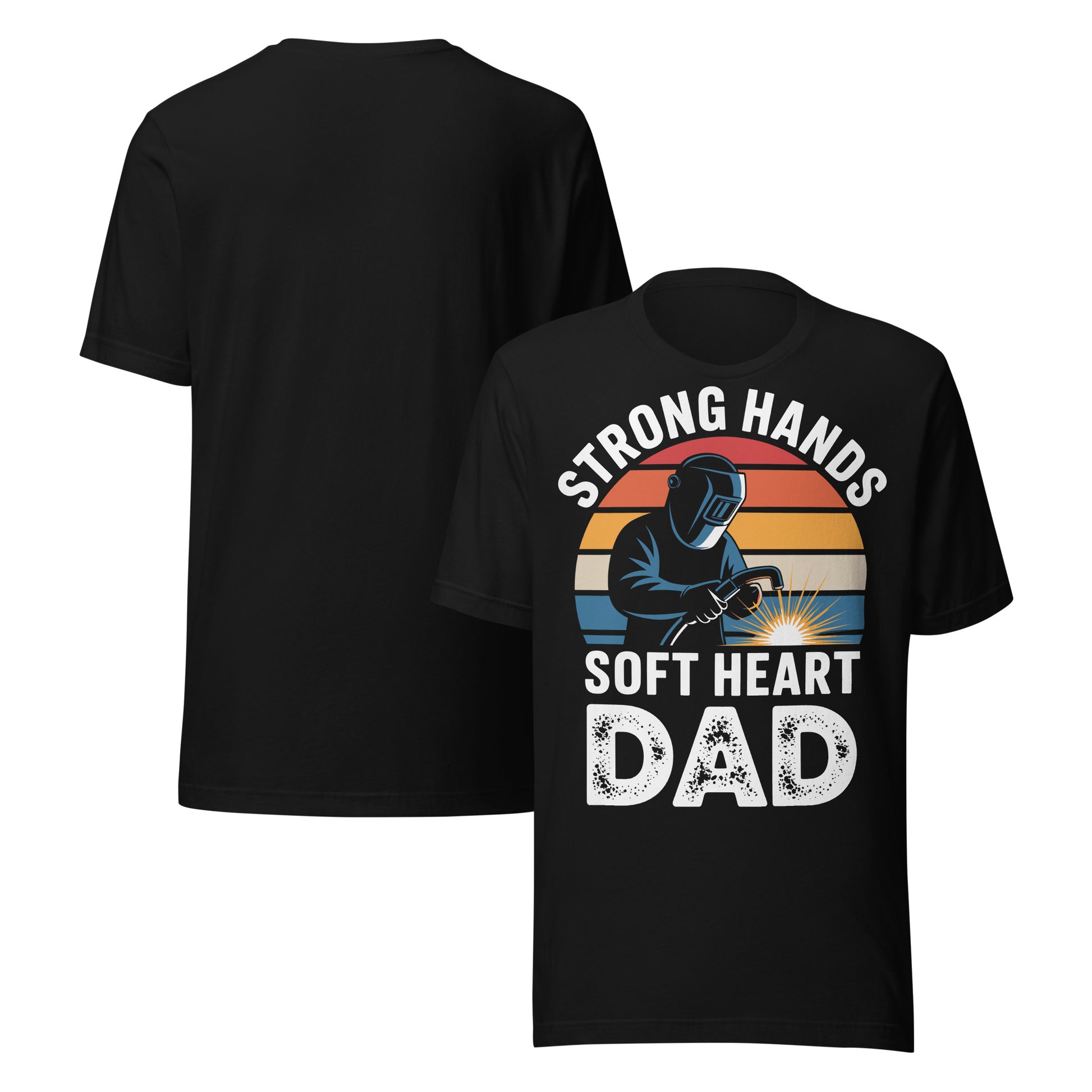 Strong Hands Soft Heart Dad Unisex T-Shirt | Bella Canvas DTG Welder Tee by Ortrends