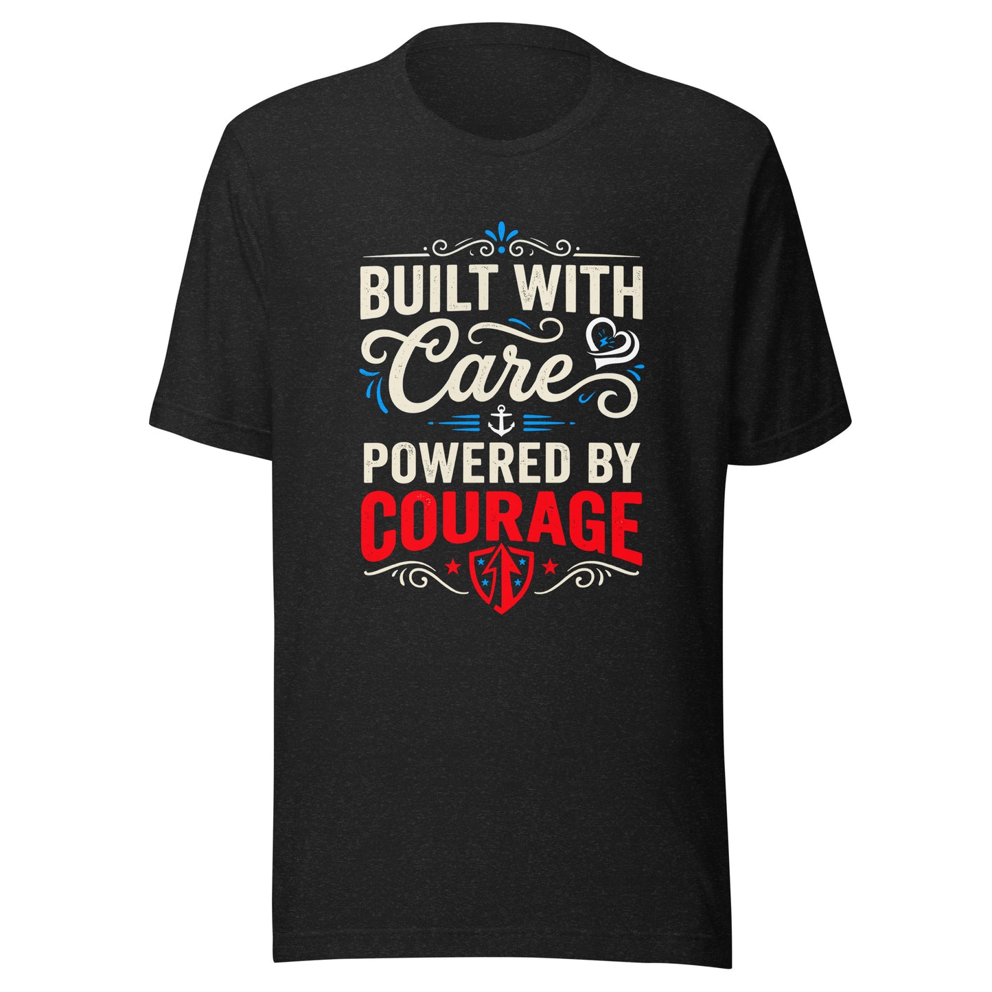 Built with Care Powered by Courage Unisex T-Shirt | Bella Canvas DTG Caregiver Tee by Ortrends