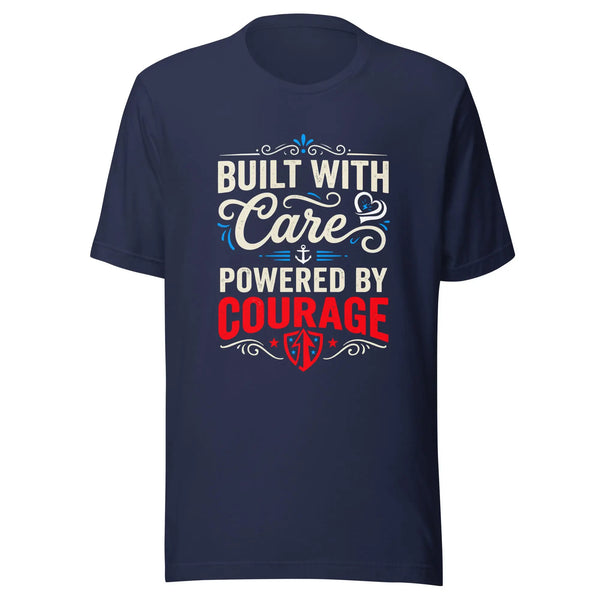 Built with Care Powered by Courage Unisex T-Shirt | Bella Canvas DTG Caregiver Tee by Ortrends