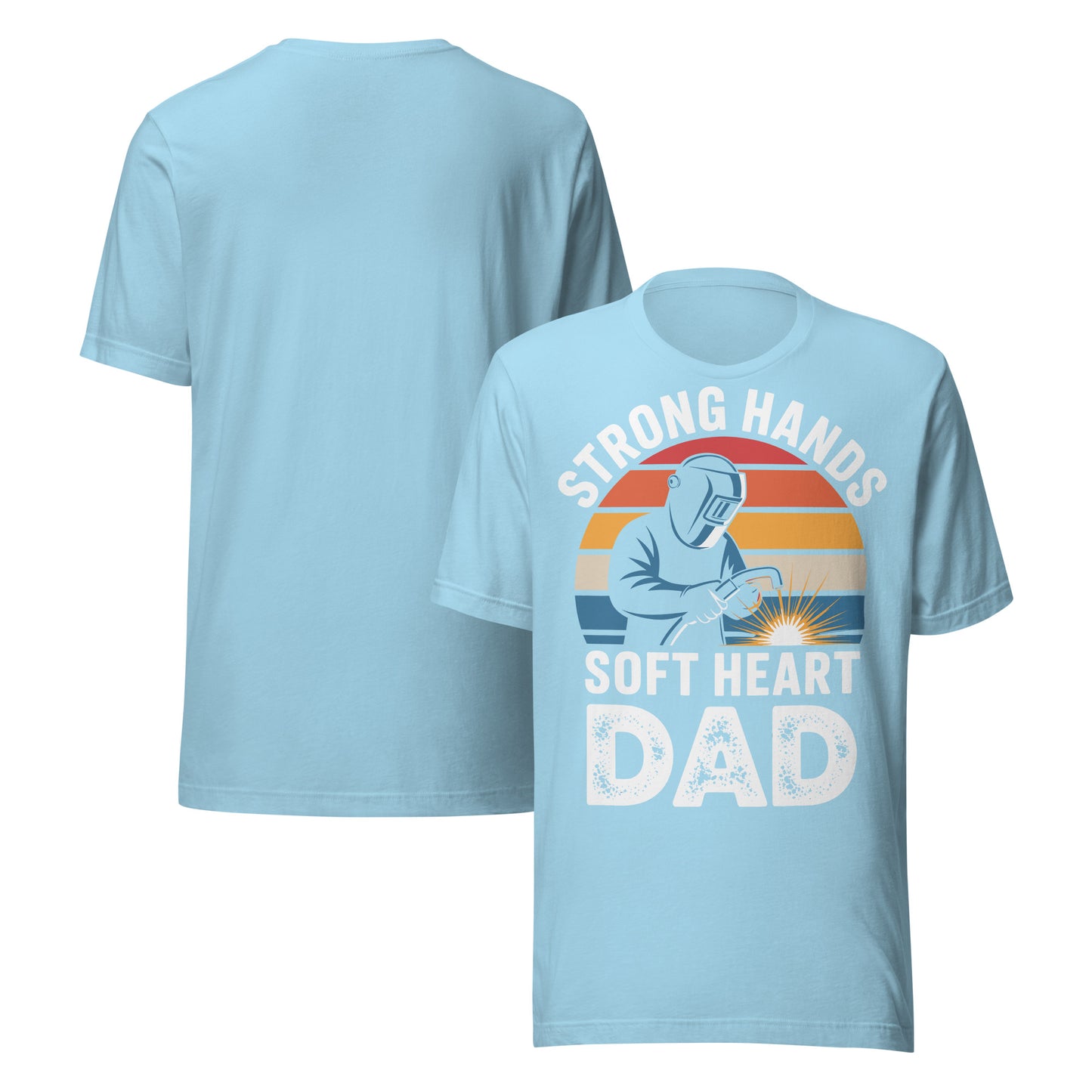 Strong Hands Soft Heart Dad Unisex T-Shirt | Bella Canvas DTG Welder Tee by Ortrends