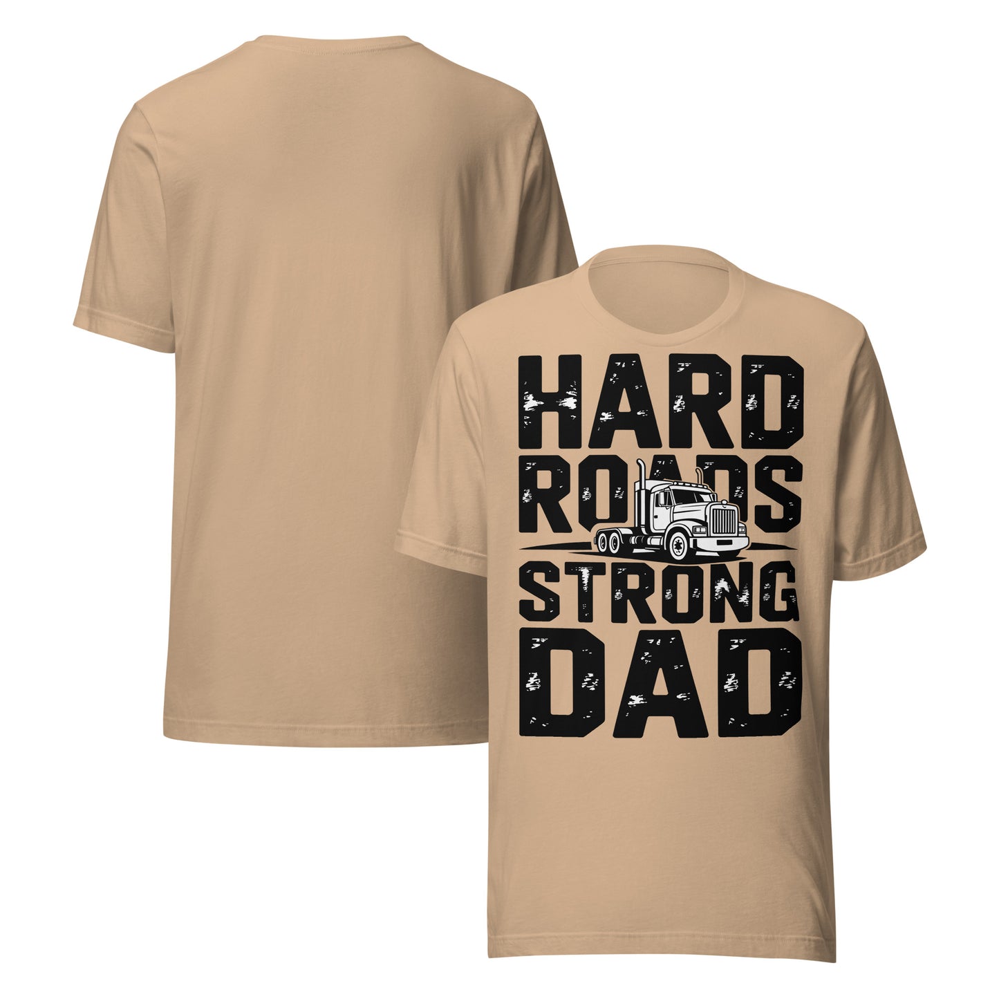 Hard Roads Strong Dad Unisex T-Shirt | Bella Canvas DTG Trucker Tee by Ortrends