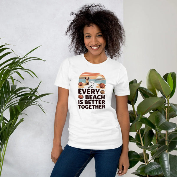 Every Beach Is Better Together Unisex T-Shirt | Bella Canvas DTG Beach Dog Tee by Ortrends