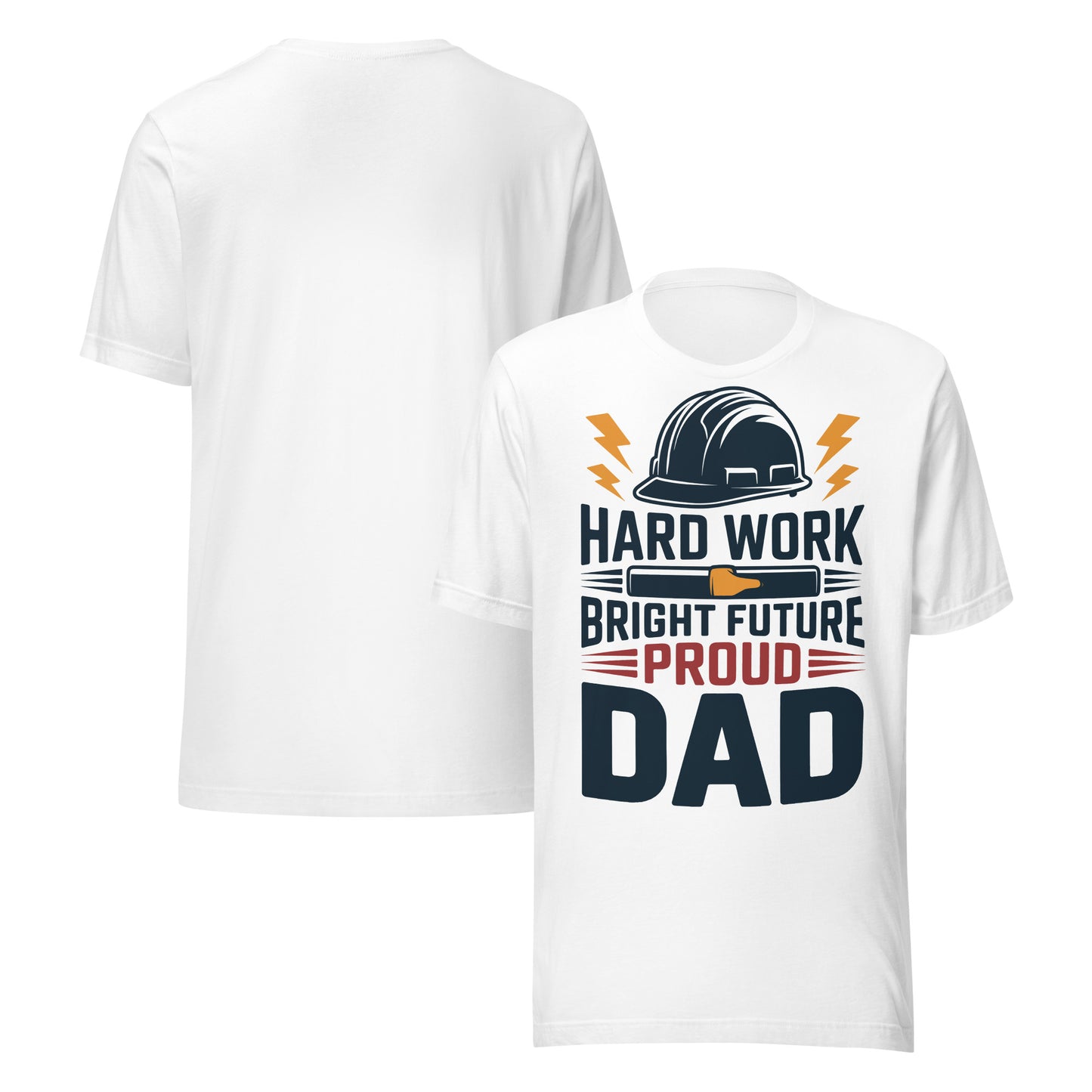Hard Work Proud Dad Unisex T-Shirt | Bella Canvas DTG Worker Tee by Ortrends